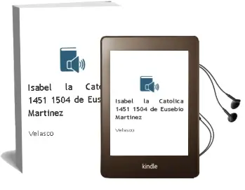 Descargar AudioLibro Isabel la Catolica. 1451-1504 de Eusebio Martinez De Velasco año 1990