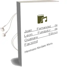 Descargar AudioLibro Juan Fernandez de Leon, Fundador de Guanare (Edicion Facsimil) de Hermano Nectario Maria año 1990