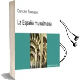 Descargar AudioLibro La España Musulmana de Duncan Townson año 1990