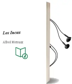 Descargar AudioLibro Los Incas de Alfred Metraux año 1990
