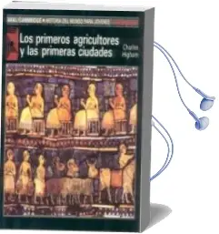 Descargar AudioLibro Los Primeros Agricultores y las Primeras Ciudades de Charles Higham año 1990