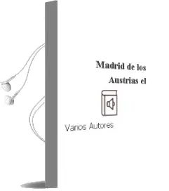 Descargar AudioLibro Madrid de los Austrias - el de Varios Autores año 1990
