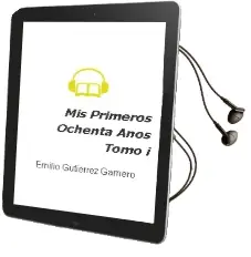 Descargar AudioLibro Mis Primeros Ochenta Años. Tomo i de Emilio Gutierrez Gamero año 1990