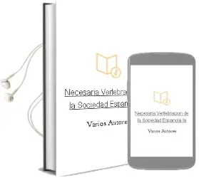 Descargar AudioLibro Necesaria Vertebracion de la Sociedad Española - la de Varios Autores año 1990