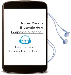 Descargar AudioLibro Notas para la Biografía de d. Leopoldo O’Donnell de José Federico Fernández Del Barrio año 1990