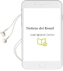 Descargar AudioLibro Noticia del Brasil de Juan Ignacio Cortes año 1990