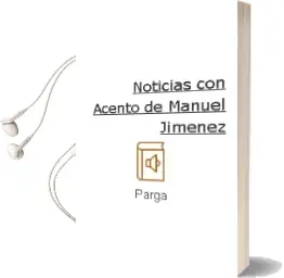 Descargar AudioLibro Noticias con Acento de Manuel Jimenez De Parga año 1990