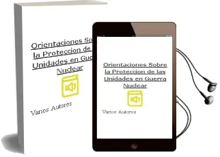 Descargar AudioLibro Orientaciones Sobre la Proteccion de las Unidades en Guerra Nuclear de Varios Autores año 1990