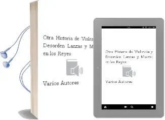 Descargar AudioLibro Otra Historia de Violencia y Desorden. Lanzas y Muerte en los Reyes de Varios Autores año 1990