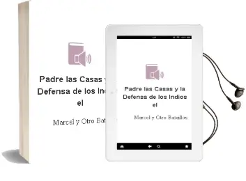 Descargar AudioLibro Padre las Casas y la Defensa de los Indios - el de Marcel Y Otro Bataillon año 1990