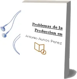 Descargar AudioLibro Problemas de la Produccion en de Antonio Aunos Perez año 1990