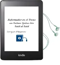 Descargar AudioLibro Reformador en el Trono - un. Sultan Qabus bin Said al Said de Serguei Plejanov año 1990