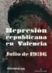 AudioLibro Represión Republicana en Valencia. Julio de 1936 de Victor Julio Maestro Cano