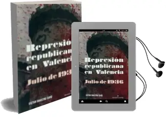 Descargar AudioLibro Represión Republicana en Valencia. Julio de 1936 de Victor Julio Maestro Cano año 1990