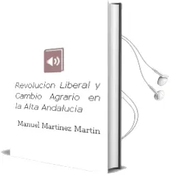 Descargar AudioLibro Revolucion Liberal y Cambio Agrario en la Alta Andalucia de Manuel Martinez Martin año 1990