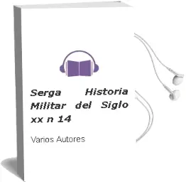 Descargar AudioLibro Serga. Historia Militar del Siglo xx. nº 14 de Varios Autores año 1990