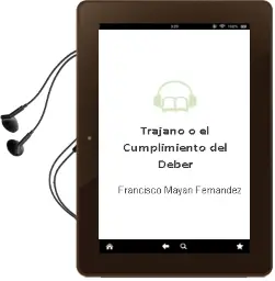 Descargar AudioLibro Trajano o el Cumplimiento del Deber de Francisco Mayan Fernandez año 1990