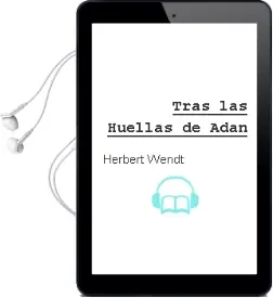 Descargar AudioLibro Tras las Huellas de Adan de Herbert Wendt año 1990