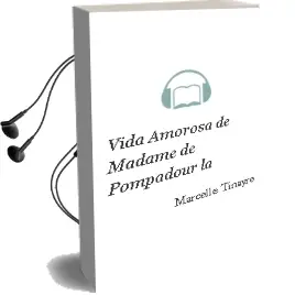 Descargar AudioLibro Vida Amorosa de Madame de Pompadour - la de Marcelle Tinayre año 1990