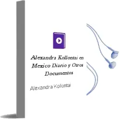 Descargar AudioLibro Alexandra Kollontai en México. Diario y Otros Documentos de Alexandra Kollontai año 1990