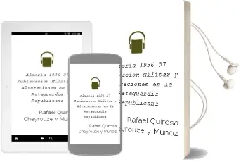 Descargar AudioLibro Almeria, 1936-37. Sublevacion Militar y Alteraciones en la Retaguardia Republicana de Rafael Quirosa Cheyrouze Y Muñoz año 1990