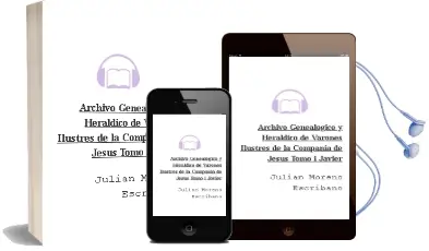 Descargar AudioLibro Archivo Genealogico y Heraldico de Varones Ilustres de la Compañia de Jesus. Tomo i: Javier de Julian Moreno Escribano año 1990