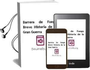 Descargar AudioLibro Barrera de Fuego (Breve Historia de la Gran Guerra) de Beumelburg año 1990
