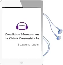 Descargar AudioLibro Condicion Humana en la China Comunista - la de Suzanne Labin año 1990