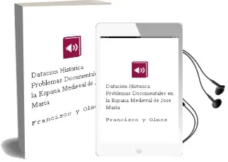 Descargar AudioLibro Datación Histórica Problemas Documentales en la España Medieval de José María De Francisco Y Olmos año 1990