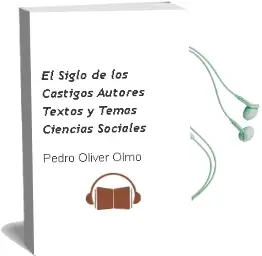 Descargar AudioLibro El Siglo de los Castigos (Autores, Textos y Temas. Ciencias Sociales) de Pedro Oliver Olmo año 1990
