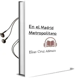 Descargar AudioLibro En el Madrid Metropolitano de Elias Cruz Atienza año 1990