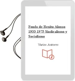 Descargar AudioLibro Fondo de Benito Alonso (1933-1975) Sindicalismo y Socialismo de Varios Autores año 1990
