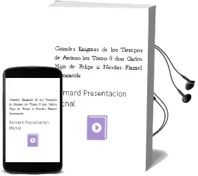 Descargar AudioLibro Grandes Enigmas de los Tiempos de Antaño - Los. Tomo 8: Don Carlos, Hijo de Felipe ii / Nicolas Flamel / Savonarola de Bernard (Presentacion) Michal año 1990