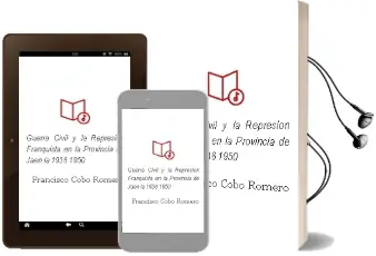 Descargar AudioLibro Guerra Civil y la Represion Franquista en la Provincia de Jaen - la 1936-1950 de Francisco Cobo Romero año 1990