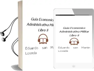 Descargar AudioLibro Guia Economico-Administrativa Militar. Libro ii de Eduardo San Martin Losada año 1990