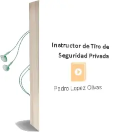 Descargar AudioLibro Instructor de Tiro de Seguridad Privada de Pedro López Olivas año 1990