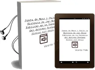 Descargar AudioLibro Junta de Murs i Valls - la. Historia de las Obras Publicas en la Valencia del Antiguo Regimen, Siglos Xiv-Xviii de Vicente Melio año 1990