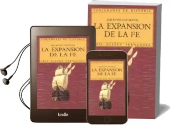 Descargar AudioLibro La Expansion de la fe. los Reyes Catolicos de Luis Suarez Fernandez año 1990