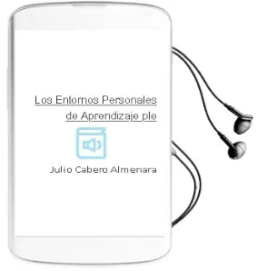 Descargar AudioLibro Los Entornos Personales de Aprendizaje (Ple) de Julio Cabero Almenara año 1990