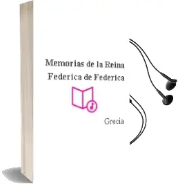 Descargar AudioLibro Memorias de la Reina Federica de Federica De Grecia año 1990