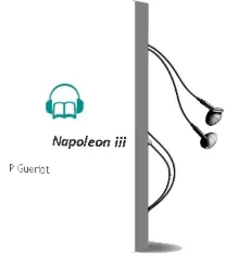 Descargar AudioLibro Napoleon iii de P. Gueriot año 1990