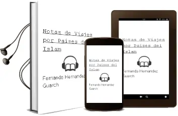 Descargar AudioLibro Notas de Viajes por Países del Islam de Fernando Hernández Guarch año 1990