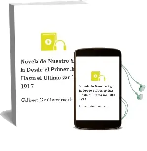 Descargar AudioLibro Novela de Nuestro Siglo - la. desde el Primer Jazz hasta el Ultimo zar (1900-1917) de Gilbert Guilleminault año 1990