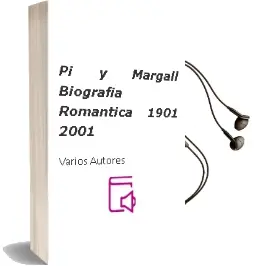 Descargar AudioLibro Pi y Margall. Biografia Romantica (1901-2001) de Varios Autores año 1990