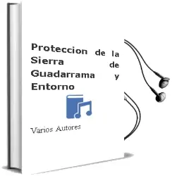 Descargar AudioLibro Proteccion de la Sierra de Guadarrama y Entorno de Varios Autores año 1990