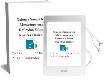 Descargar AudioLibro ¿Quiénes Somos los Mexicanos?. una Reflexión Sobre Nuestras Raices de Lilia Catalina Colín Estrada año 1990