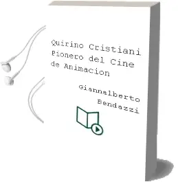Descargar AudioLibro Quirino Cristiani, Pionero del Cine de Animación de Giannalberto Bendazzi año 1990