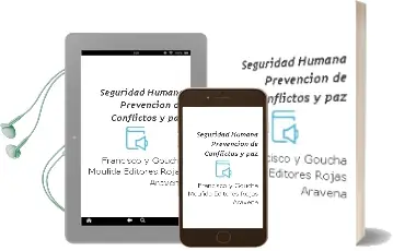 Descargar AudioLibro Seguridad Humana, Prevencion de Conflictos y paz de Francisco Y Goucha, Moufida (Editores) Rojas Aravena año 1990