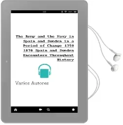 Descargar AudioLibro The Army and the Navy in Spain and Sweden in a Period of Change (1750-1870) Spain and Sweden: Encounters Throughout History de Varios Autores año 1990