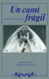 AudioLibro Un Camí Fràgil de Antònia Galceran Monné